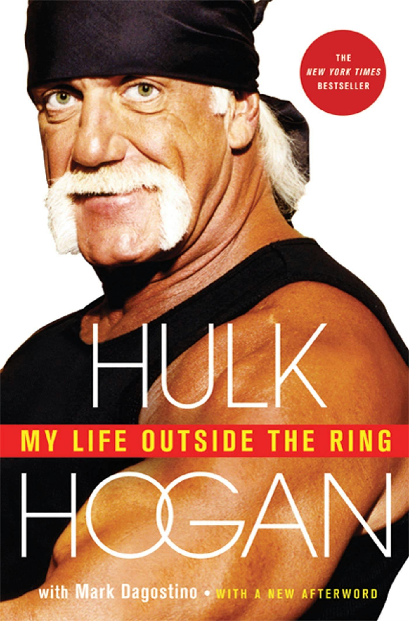 My Life Outside the Ring／Hulk Hogan with Mark Dagostino