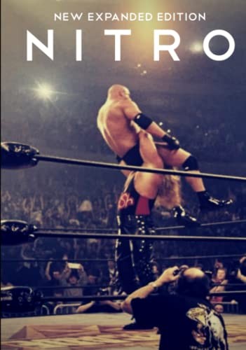 NITRO: The Incredible Rise and Inevitable Collapse of Ted Turner's WCW（Expanded Edition）／Guy Evans